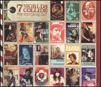 The Sun Came Out / 7 Worlds Collide The Sun Came Out / 7 Worlds Collide